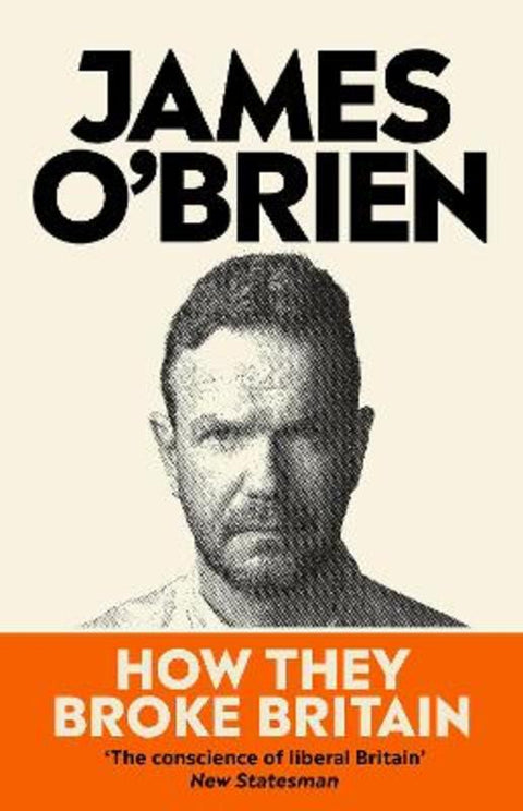 How They Broke Britain by James O'Brien - 9780753560358