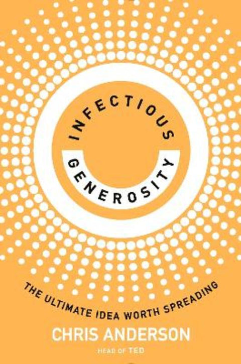 Infectious Generosity by Chris Anderson - 9780753560501