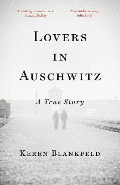 Lovers in Auschwitz by Keren Blankfeld - 9780753560815
