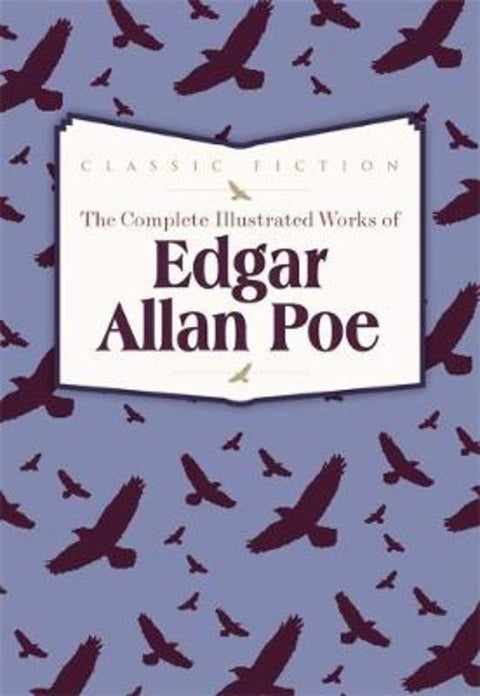 The Complete Illustrated Works of Edgar Allan Poe by Edgar Allan Poe - 9780753724699