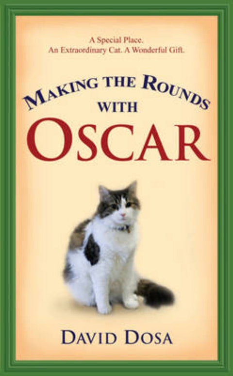 Making the Rounds with Oscar by Dr David Dosa - 9780755318124