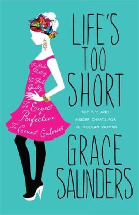 Life's Too Short by Grace Saunders - 9780755361823