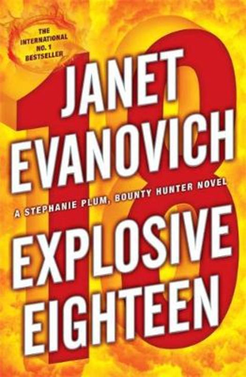 Explosive Eighteen by Janet Evanovich - 9780755384976