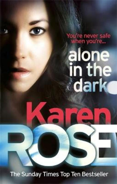 Alone in the Dark (The Cincinnati Series Book 2) by Karen Rose - 9780755390014