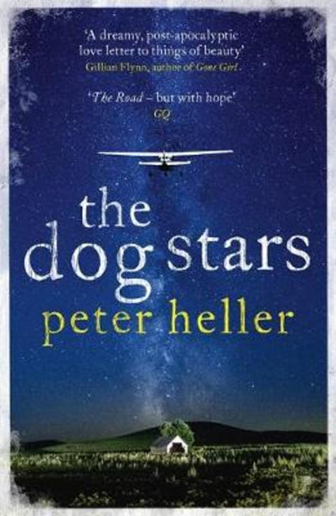 The Dog Stars: The hope-filled story of a world changed by global catastrophe by Peter Heller - 9780755392629