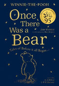 Winnie-the-Pooh: Once There Was a Bear (The Official 95th Anniversary Prequel) by Jane Riordan - 9780755500734