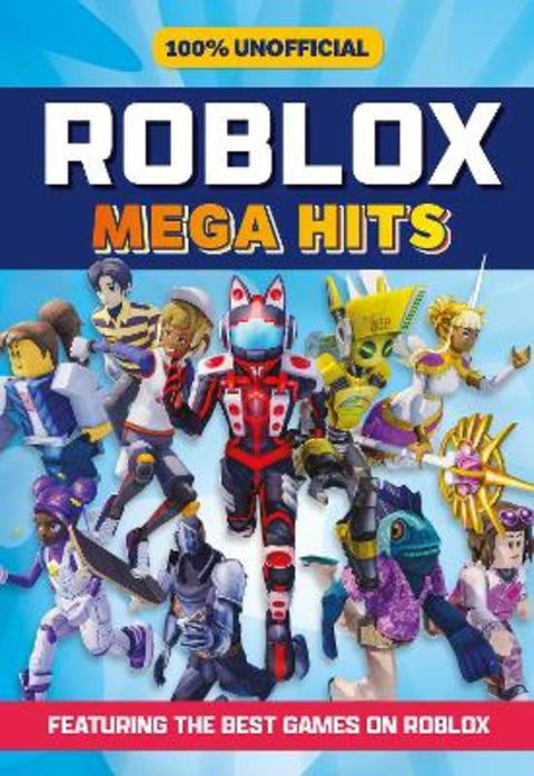 100% Unofficial Roblox Mega Hits by 100% Unofficial - 9780755502639