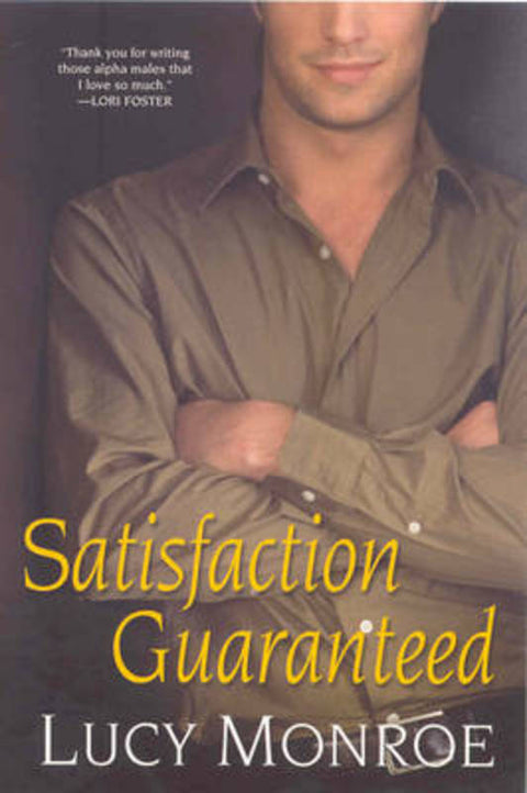 Satisfaction Guaranteed by Lucy Monroe - 9780758211781