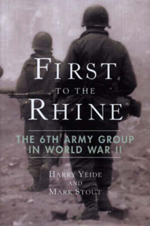 First to the Rhine by Harry Yeide - 9780760331460