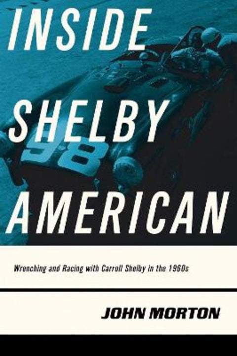 Inside Shelby American by John Morton - 9780760353615