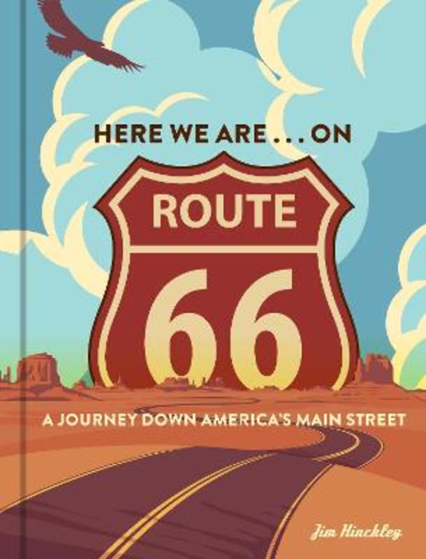 Here We Are . . . on Route 66 by Jim Hinckley - 9780760371992