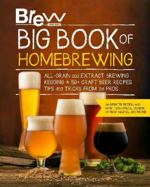 Brew Your Own Big Book of Homebrewing, Updated Edition by Brew Your Own - 9780760374337
