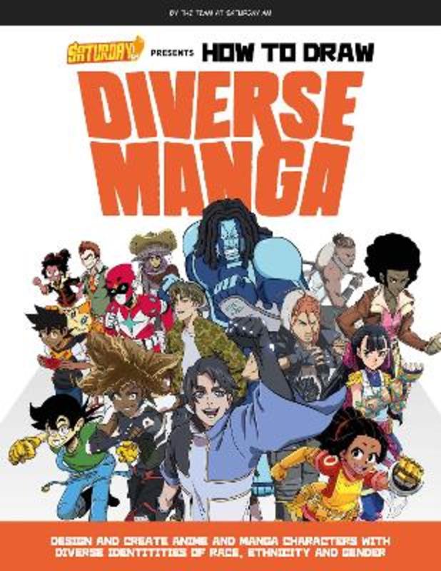 Saturday AM Presents How to Draw Diverse Manga by Saturday AM - 9780760375426