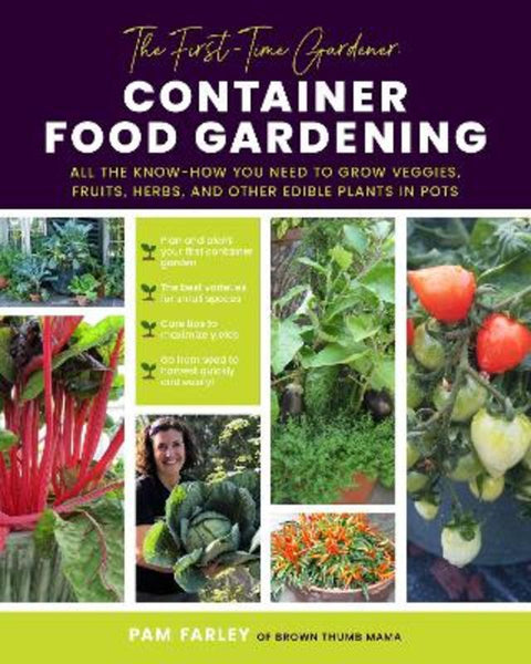 The First-Time Gardener: Container Food Gardening : Volume 4 by Pam Farley - 9780760378137
