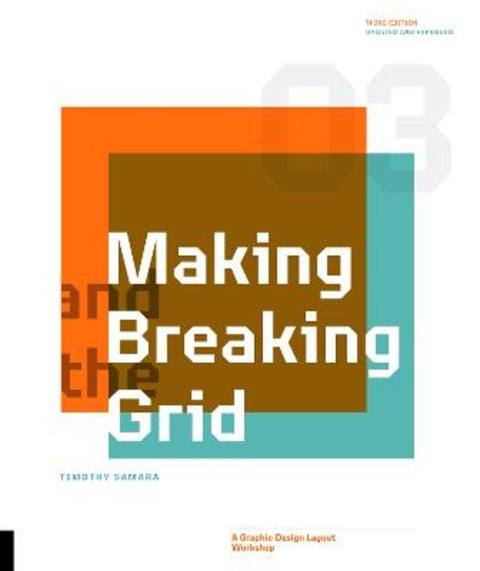 Making and Breaking the Grid, Third Edition by Timothy Samara - 9780760381939