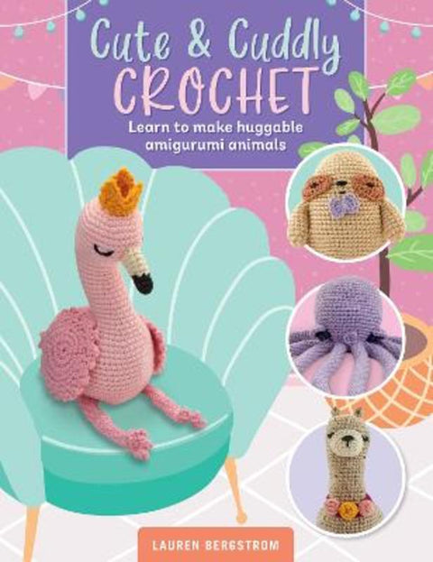 Cute & Cuddly Crochet : Volume 8 by Lauren Bergstrom - 9780760382905