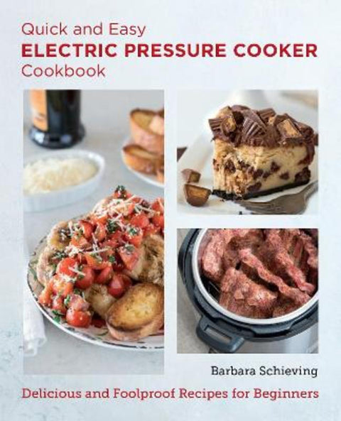 Quick and Easy Electric Pressure Cooker Cookbook by Barbara Schieving - 9780760383483