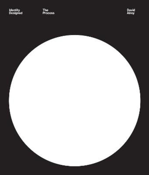 Identity Designed: The Process by David Airey - 9780760384060