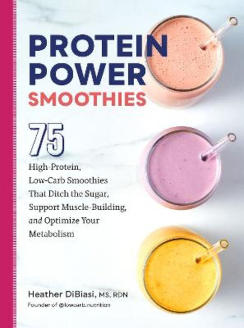 Protein Power Smoothies by Heather DiBiasi - 9780760384992