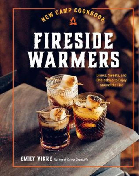 New Camp Cookbook Fireside Warmers by Emily Vikre - 9780760385104