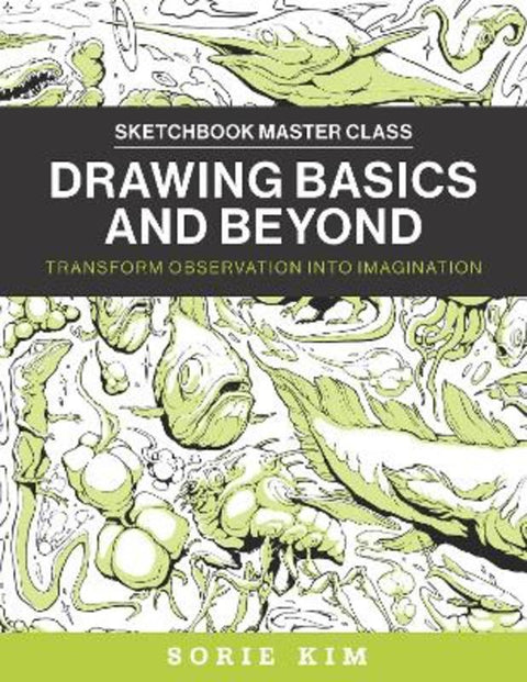 Drawing Basics and Beyond by Sorie Kim - 9780760385272