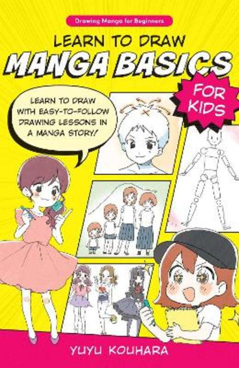 Learn to Draw Manga Basics for Kids : Volume 1 by Yuyu Kouhara - 9780760385487