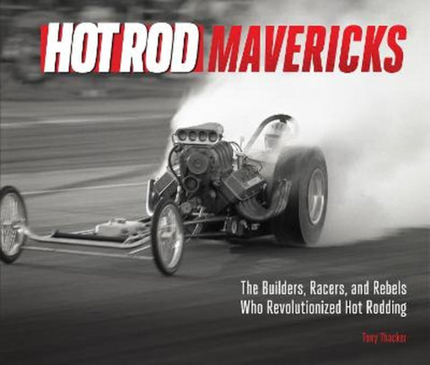 HOT ROD Mavericks by Tony Thacker - 9780760387344