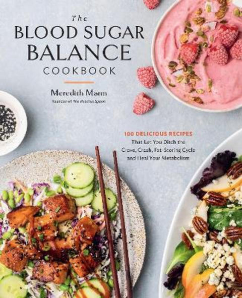 The Blood Sugar Balance Cookbook by Meredith Mann - 9780760387405