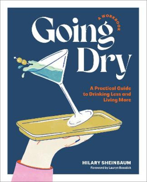 Going Dry: A Workbook by Hilary Sheinbaum - 9780760388525