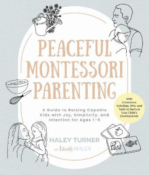 Peaceful Montessori Parenting by Haley Turner - 9780760390085