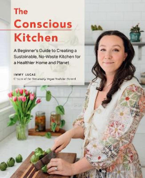 The Conscious Kitchen by Immy Lucas - 9780760390221