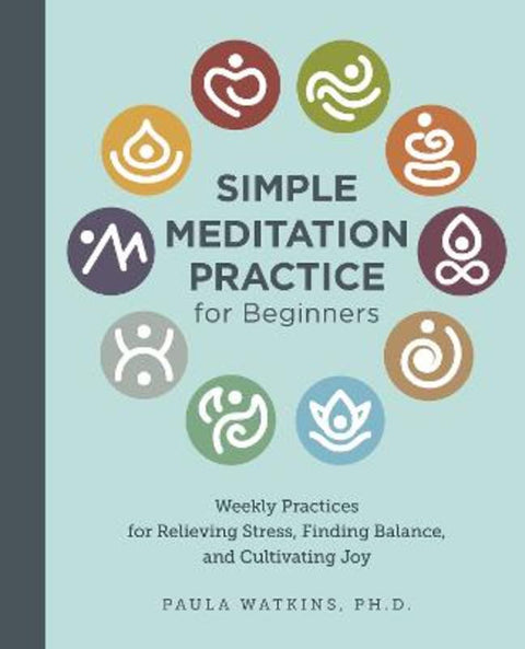 Simple Meditation Practice for Beginners by Paula Watkins - 9780760390627