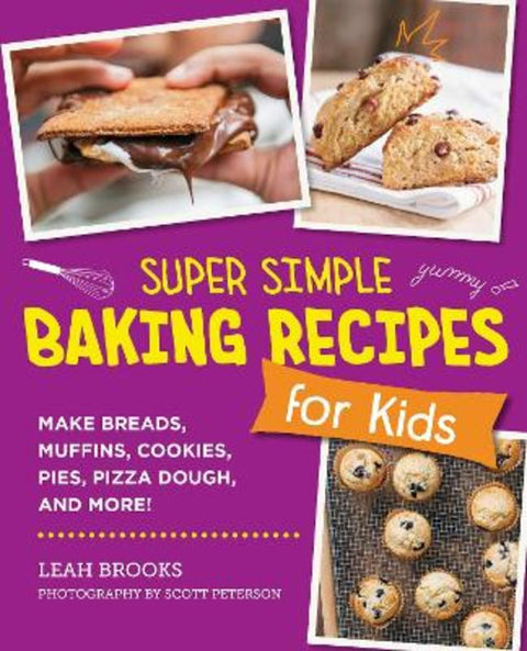 Super Simple Baking Recipes for Kids by Leah Brooks - 9780760390849