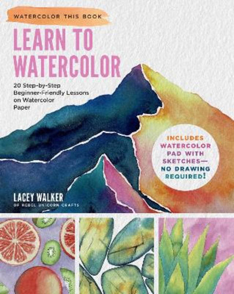 Learn to Watercolor by Lacey Walker - 9780760391419