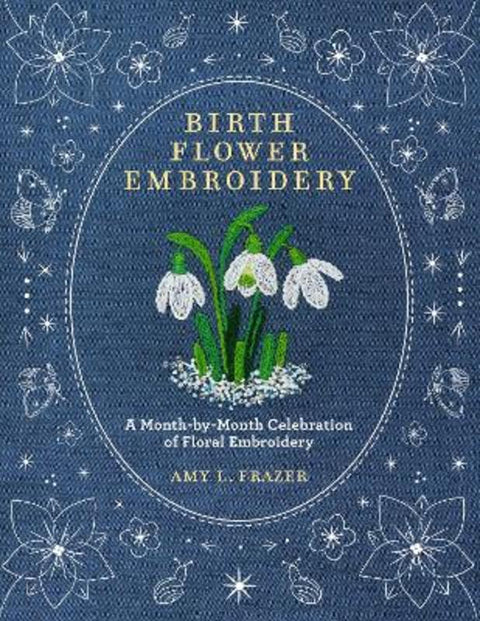 Birth Flower Embroidery by Amy L. Frazer - 9780760393444