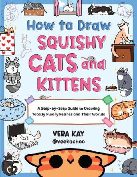 How to Draw Squishy Cats and Kittens by Vera Kay - 9780760393468