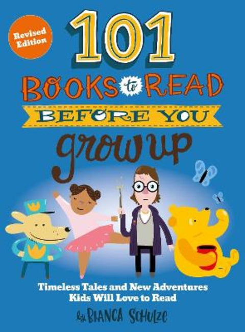 101 Books to Read Before You Grow Up (Revised Edition) from Bianca Schulze - Harry Hartog gift idea