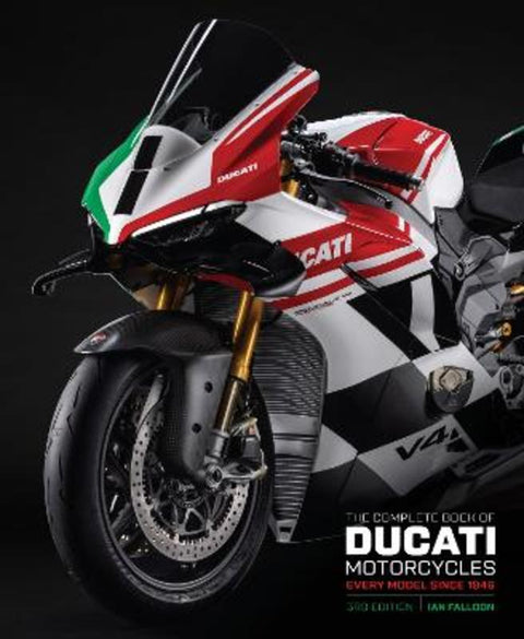 The Complete Book of Ducati Motorcycles Third Edition by Ian Falloon - 9780760398746