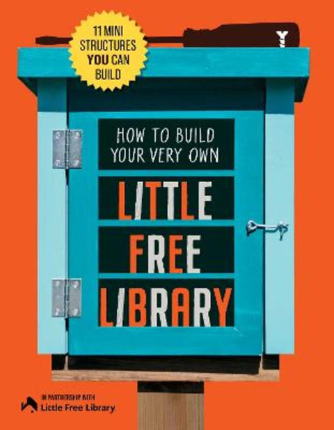 How to Build Your Very Own Little Free Library by Little Free Library - 9780760398821