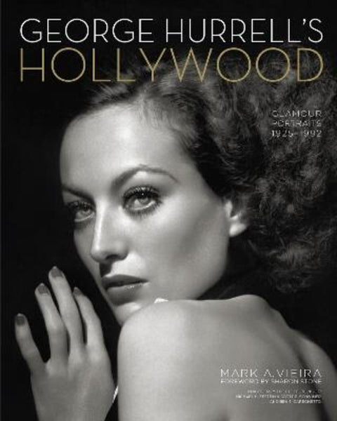 George Hurrell's Hollywood by Mark A Vieira - 9780762484607