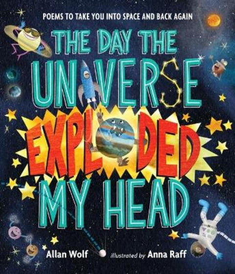The Day the Universe Exploded My Head by Allan Wolf - 9780763680251