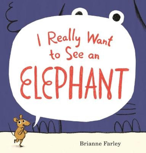 I Really Want to See an Elephant by Brianne Farley - 9780763690854