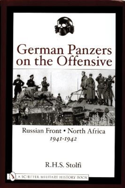 German Panzers on the Offensive by R.H.S. Stolfi - 9780764317705