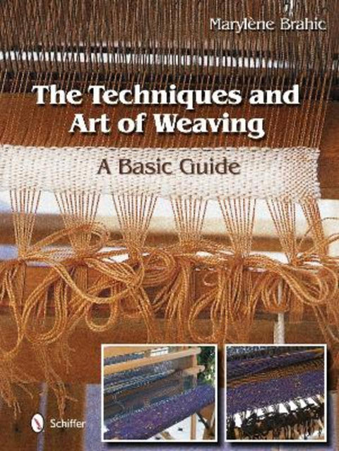 The Techniques and Art of Weaving by Marylene Brahic - 9780764344138