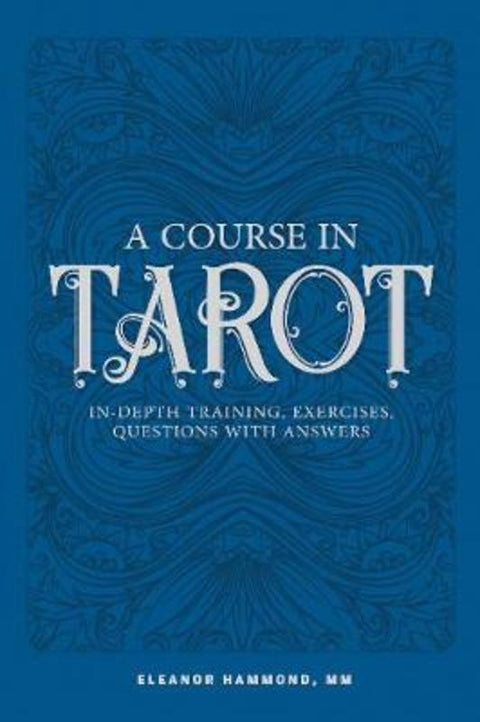 A Course in Tarot by Eleanor Hammond - 9780764356087