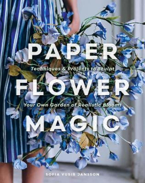 Paper Flower Magic by Sofia Vusir Jansson - 9780764371332