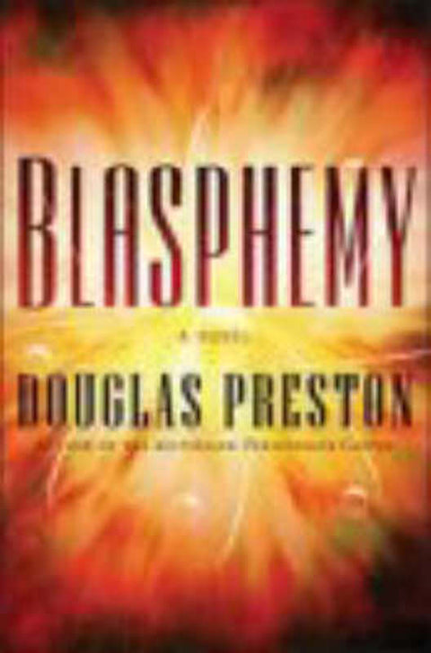 Blasphemy by Douglas Preston - 9780765321206
