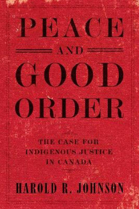 Peace and Good Order by Harold R. Johnson - 9780771048722