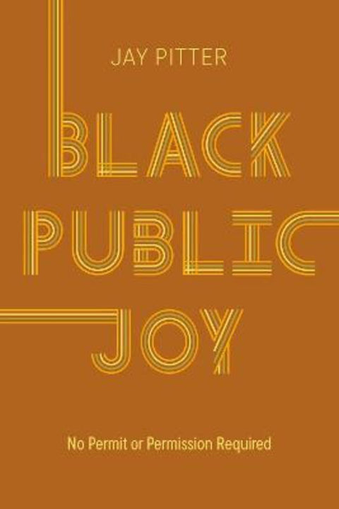 Black Public Joy by Jay Pitter - 9780771051913