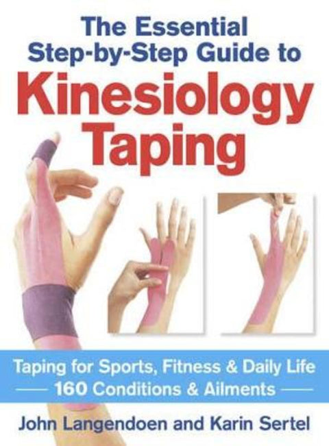 Kinesiology Taping The Essential Step-By-Step Guide by John Langendoen - 9780778804819